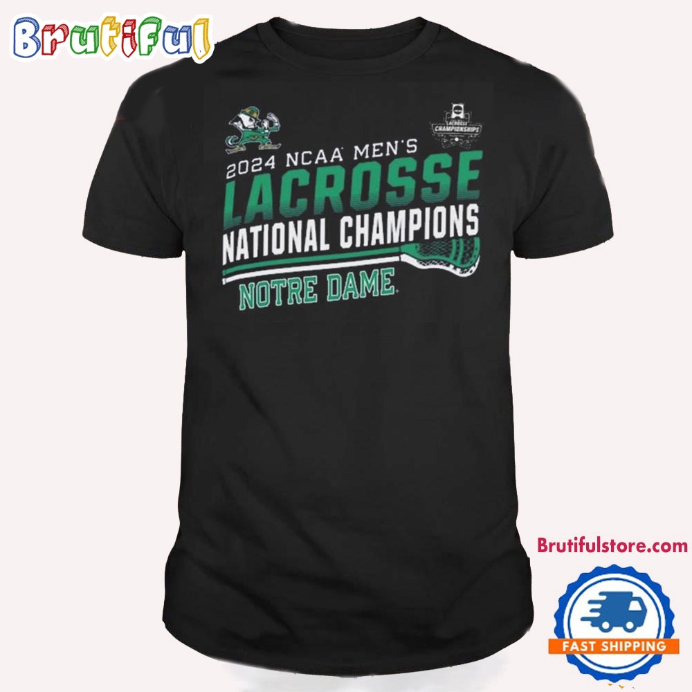 Notre Dame Fighting Irish 2024 Ncaa Men's Lacrosse National Champions Shirt