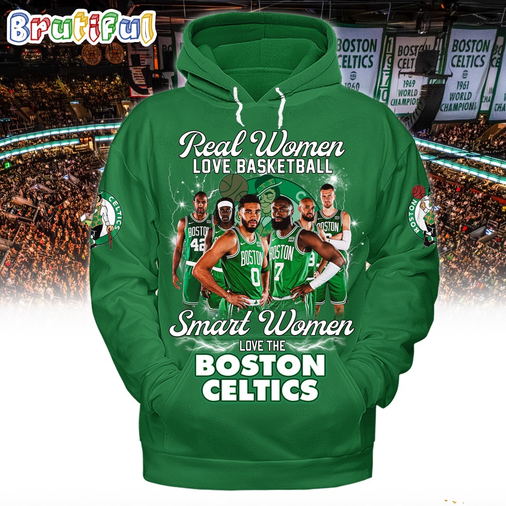 Real Women Love Basketball Smart Women Love The Boston Celtics 3D Hoodie