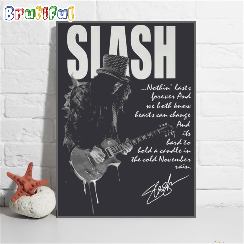 Slash Nothing Last Forever And Heart Can Change Wall Art Poster Canvas