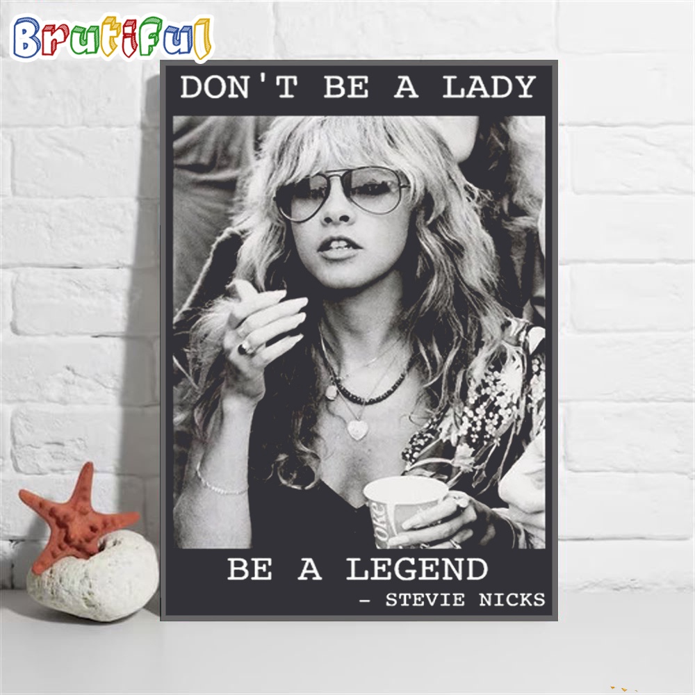 Stevie Nicks 2024 Tour Dont Be A Lady Be A Legend Poster Canvas Wall Art