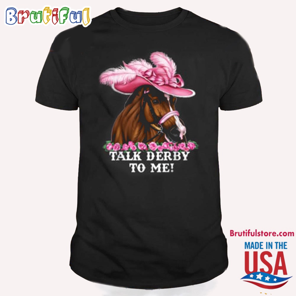 Talk Derby to Me Funny Horse Racing Lover on Derby Day 2024 T Shirt