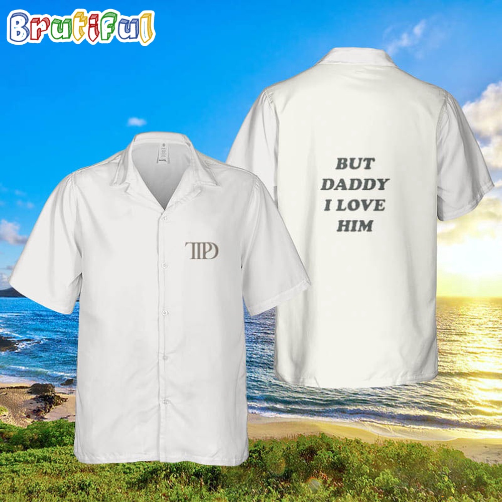Taylor Swift The Tortured Poets Department But Daddy I Love Him 2024 Hawaiian Shirt