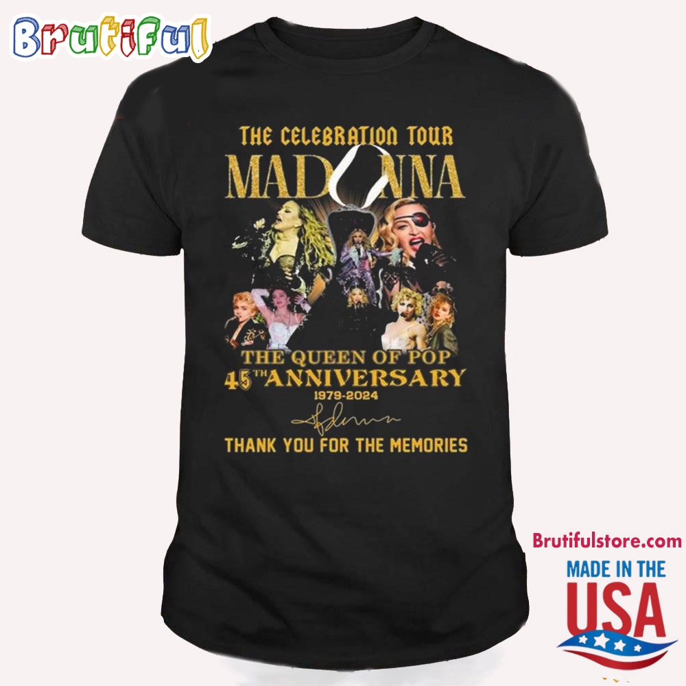 The Celebration Tour Madonna The Queen Of Pop 45th Anniversary T Shirt