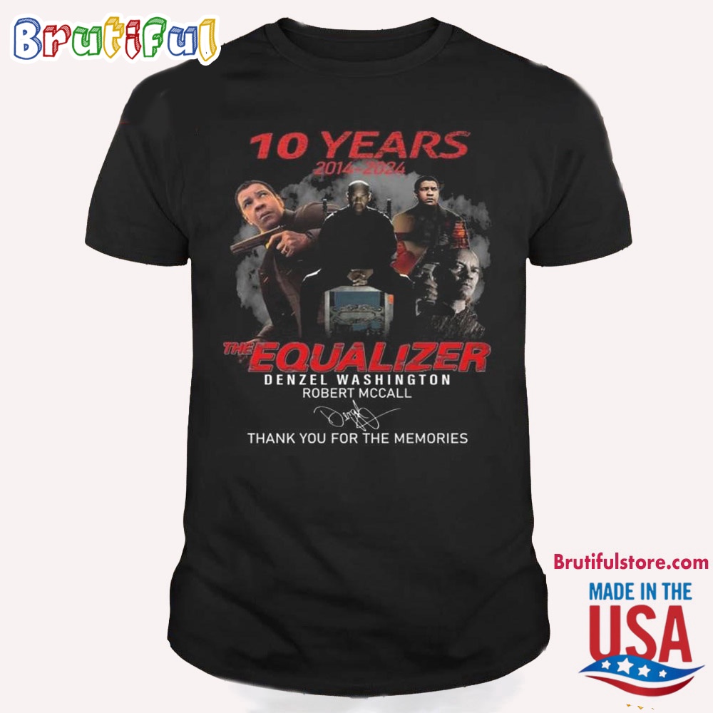 The Equalizer Denzel Washington 10 Years Of The Memories Signature T Shirt