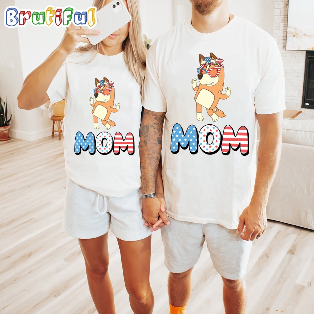 Bluey Mom Independence Day 4th Of July Shirt Bluey T Shirt Mens Bluey Shirt Womens Bluey Shirt