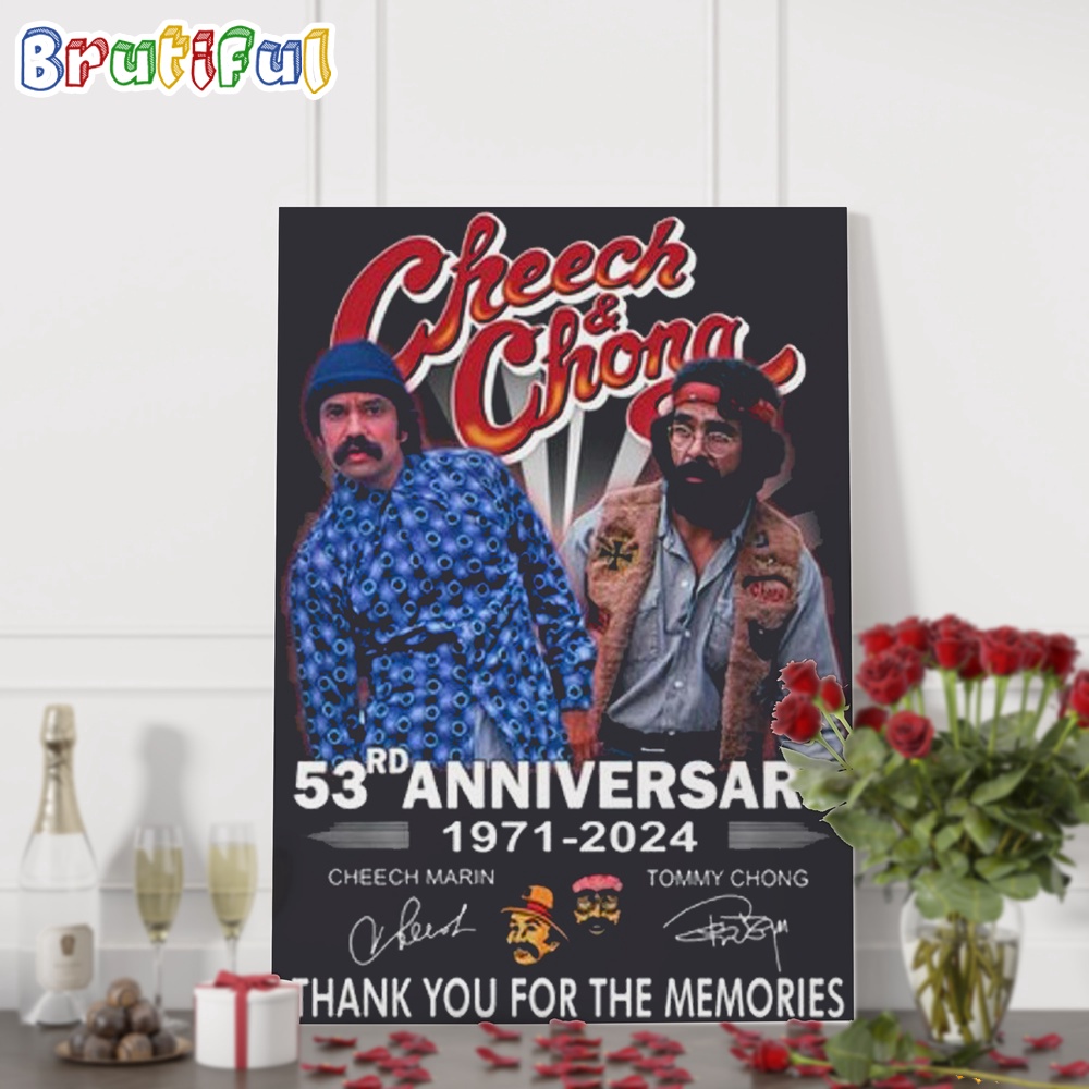Cheech And Chong 53rd Anniversary 1971 2024 Thank You For The Memories Signature Poster Canvas