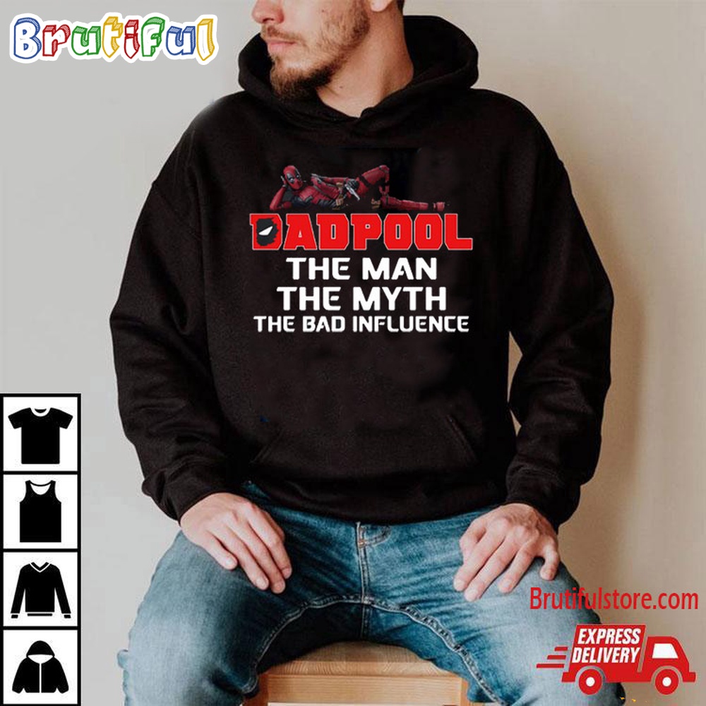 Deadpool T Shirt Dadpool The Man The Myth The Bad Influence T Shirt 2