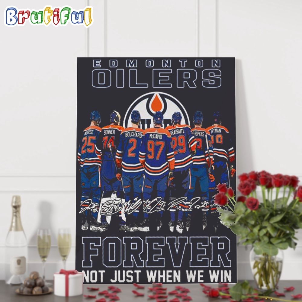 Edmonton Oilers Forever Not Just When We Win Signature Wall Art Poster Canvas