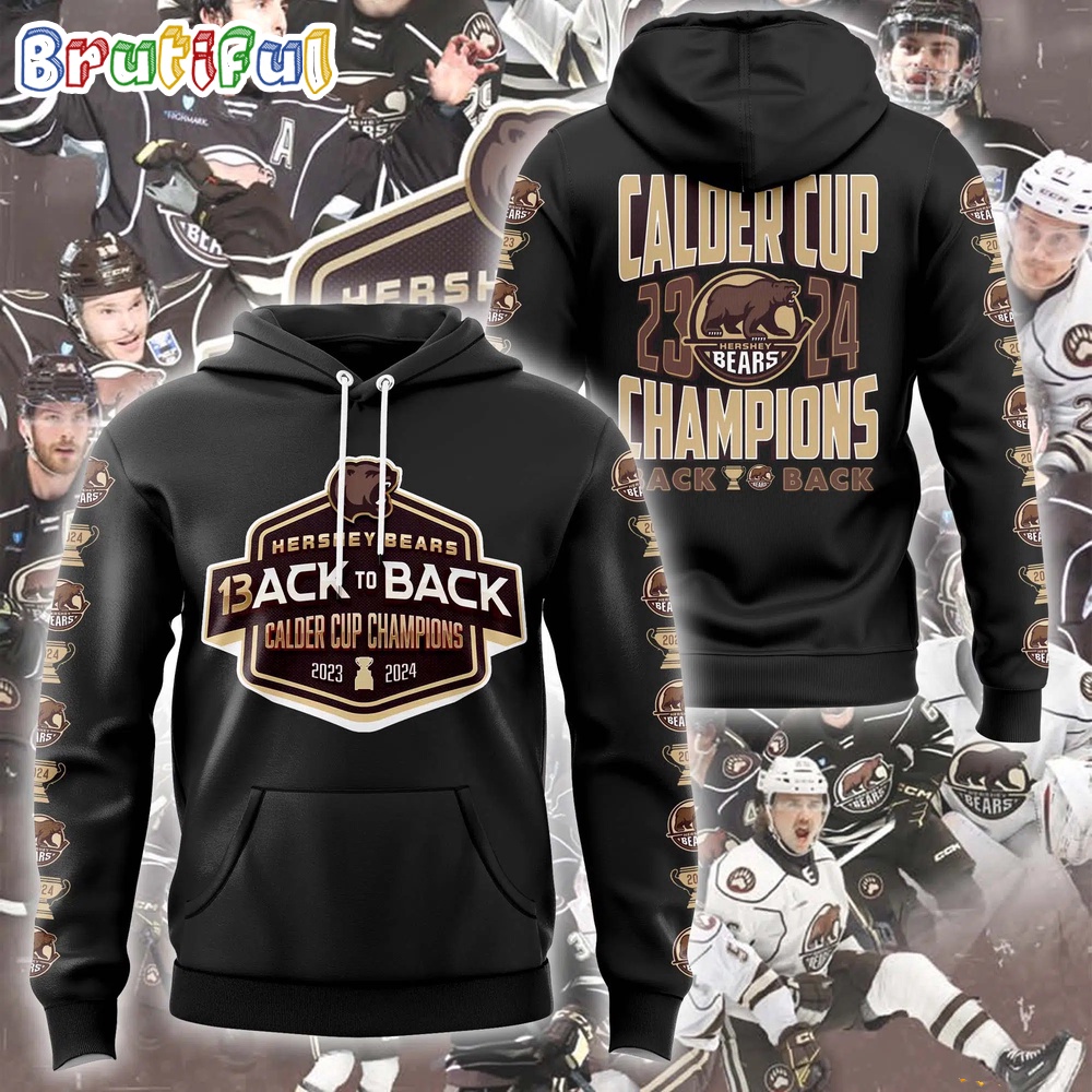 Hershey Bears 13 Time 2024 Calder Cup Champions Hoodie