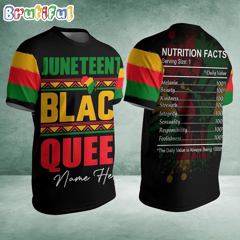 Juneteenth Nutritional Facts Black Freedom 1865 African American Black Queen Custom 3D T Shirt 1