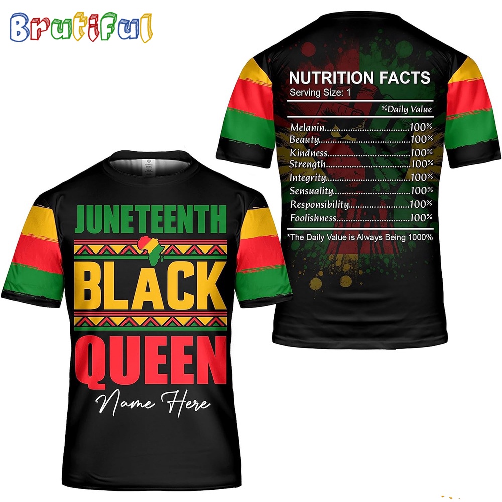 Juneteenth Nutritional Facts Black Freedom 1865 African American Black Queen Custom 3D T Shirt 3