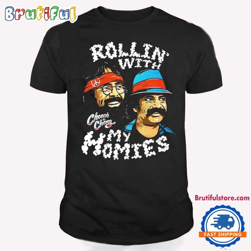 Rollin With My Homie Cheech And Chong Unisex Shirt