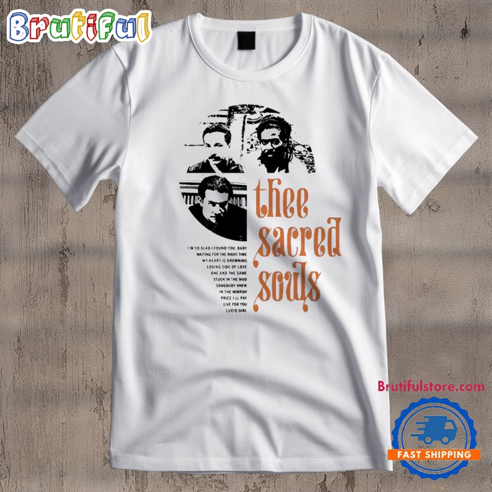 Thee Sacred Souls Im So Glad I Found You 2024 T Shirt