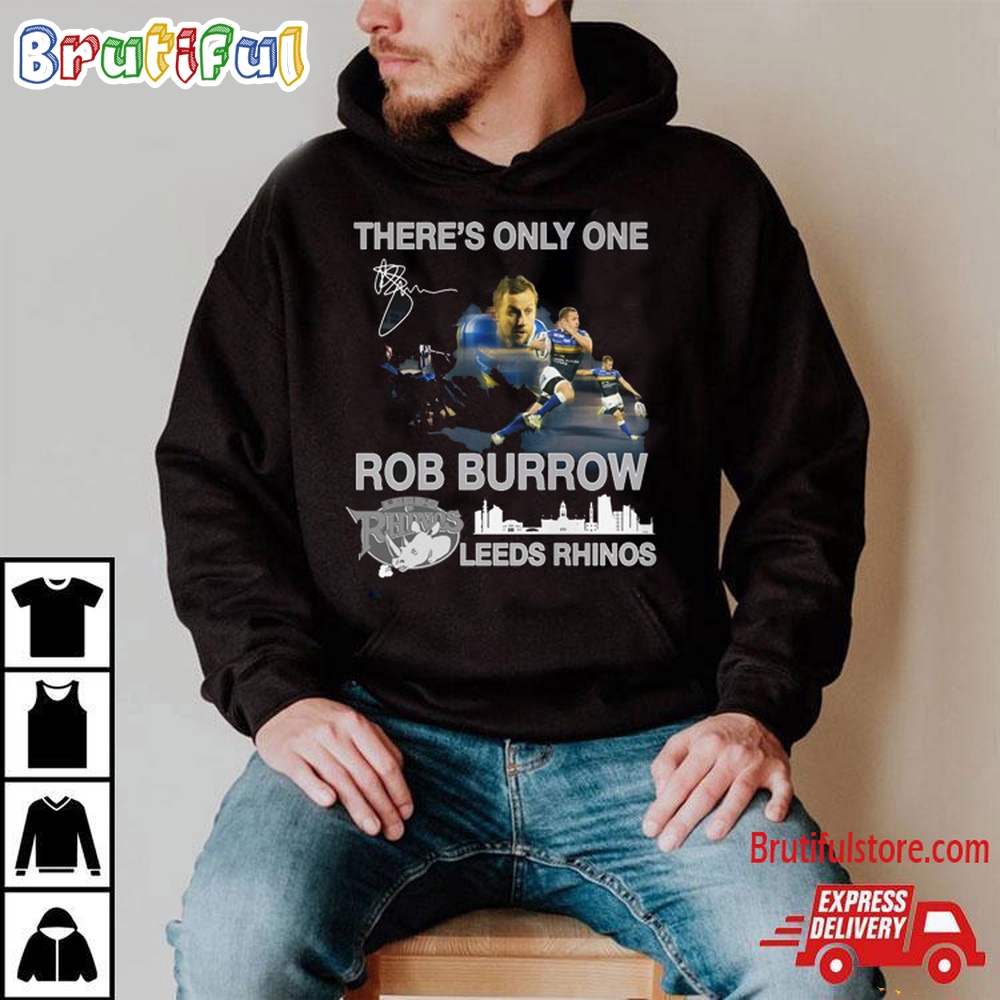 There's Only One Rob Burrow Leeds Rhinos Signature T Shirt 2