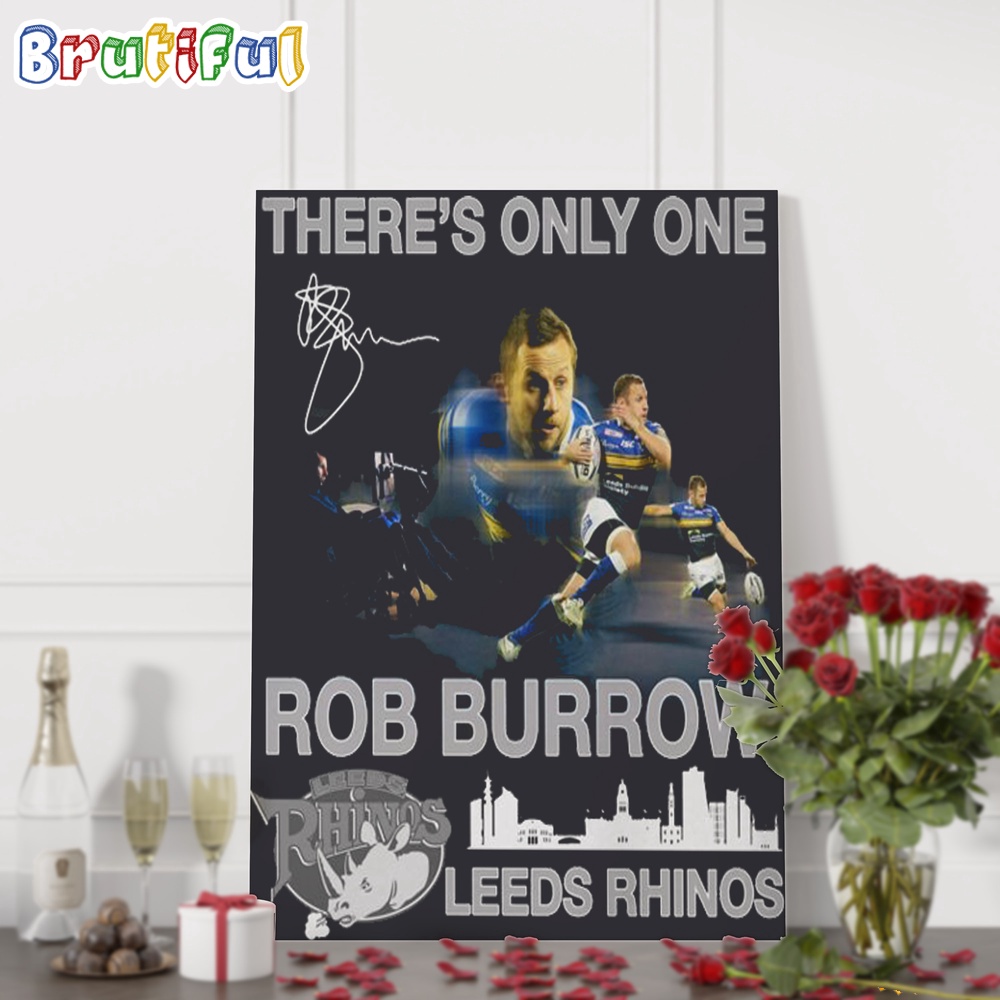 There's Only One Rob Burrow Leeds Rhinos Signature Wall Art Poster Canvas