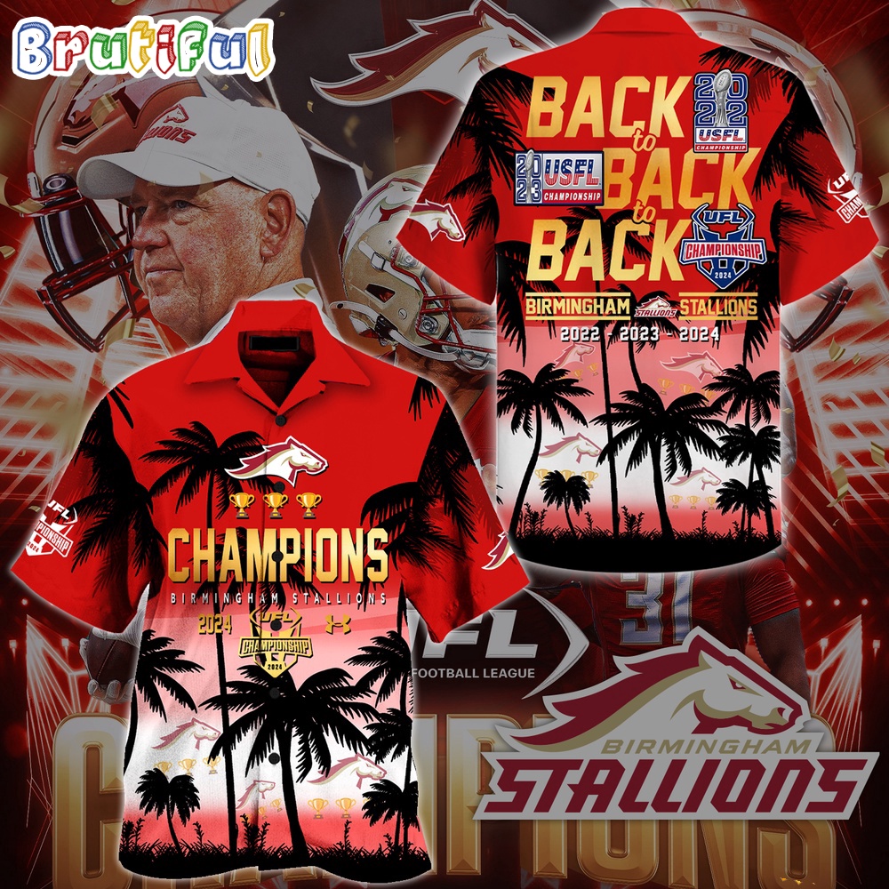UFL Birmingham Stallions 2024 Back To Back To Back Champions Hawaiian Shirt