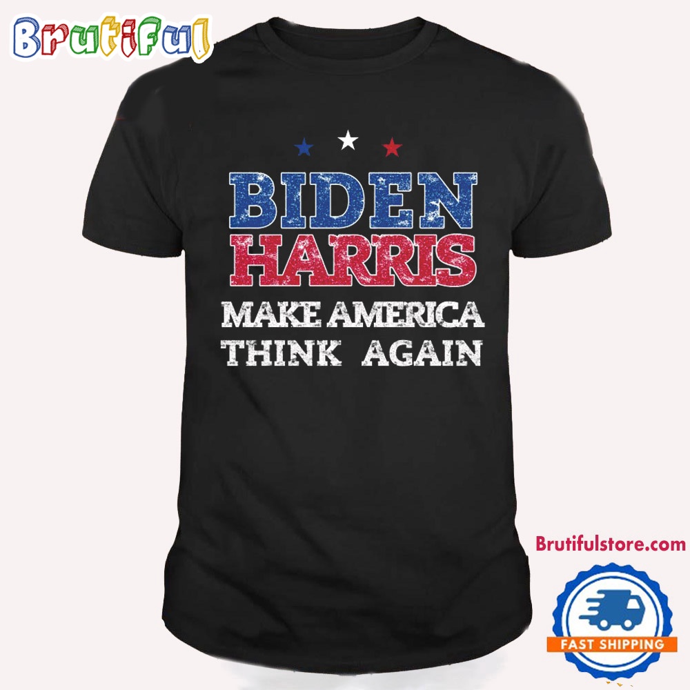 Biden Harris Joe Biden Kamala Make America Think Again T Shirt