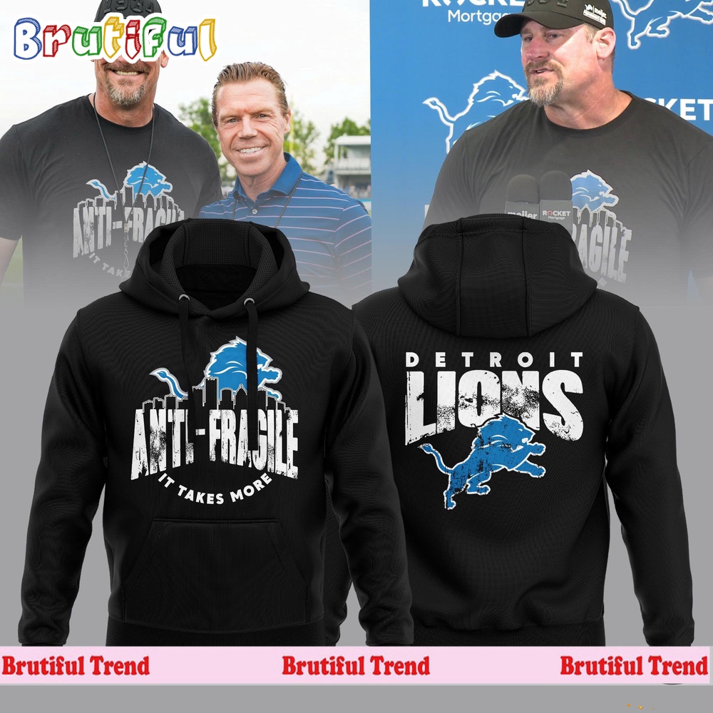 Detroit Lions Anti Fragile It Takes More Dan Campbell 2024 2024 Hoodie