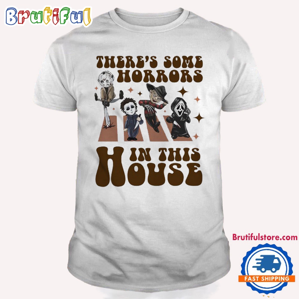 Horror Characters Theres Some Horrors In This House T Shirt