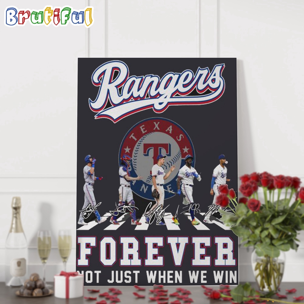 MLB Texas Ranger Forever Not Just When We Win Team Player Signature Wall Art Poster Canvas