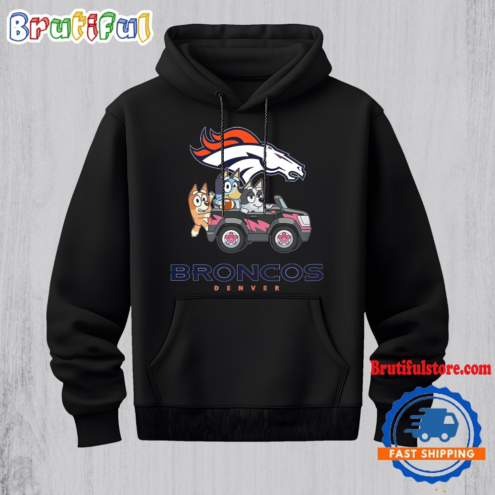 NFL Denver Broncos Special Bluey Bingo And Muffin In The Car Hoodie Football Bluey 2D Shirt