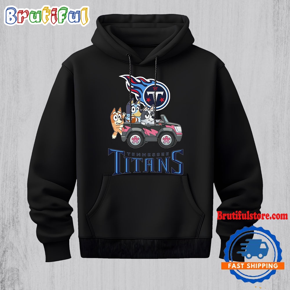 NFL Tennessee Titans Special Bluey Bingo And Muffin In The Car Hoodie Football Bluey 2D Shirt