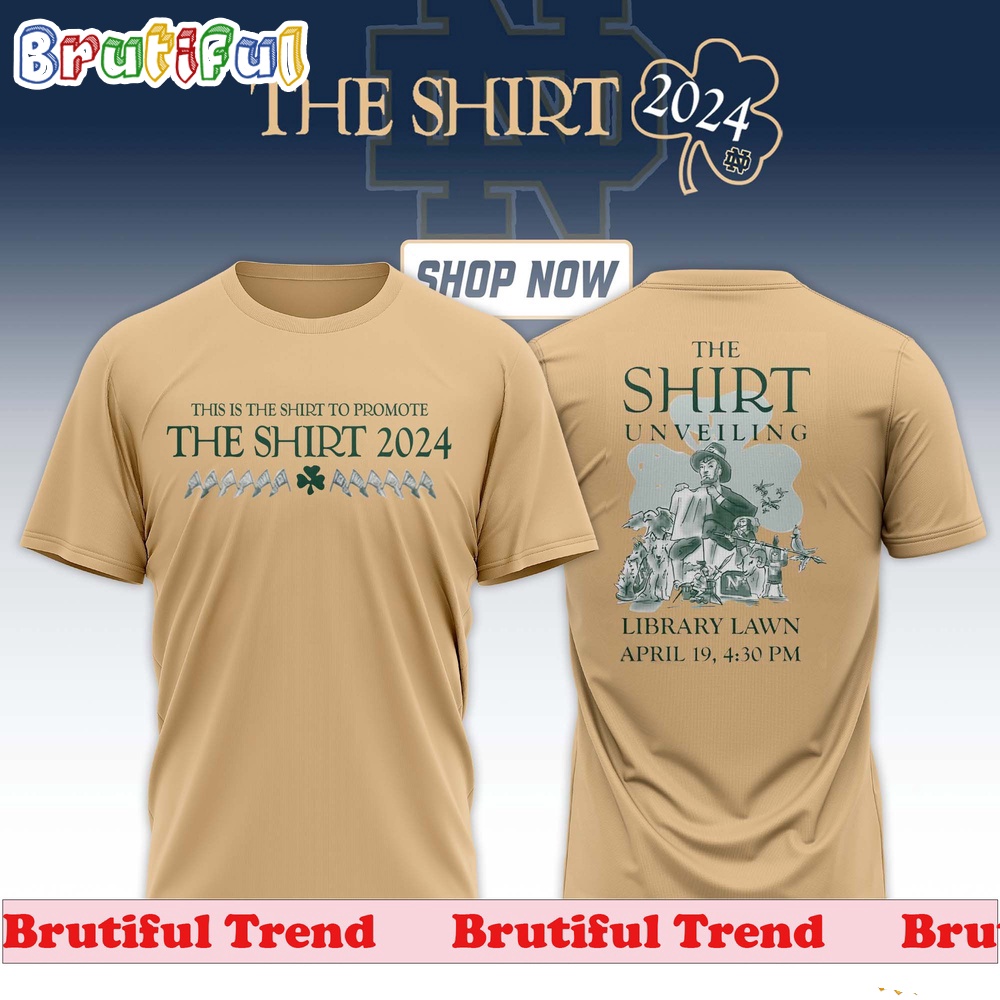 Notre Dame Fighting Irish 2024 The Shirt The Shirt Unveiling T Shirt