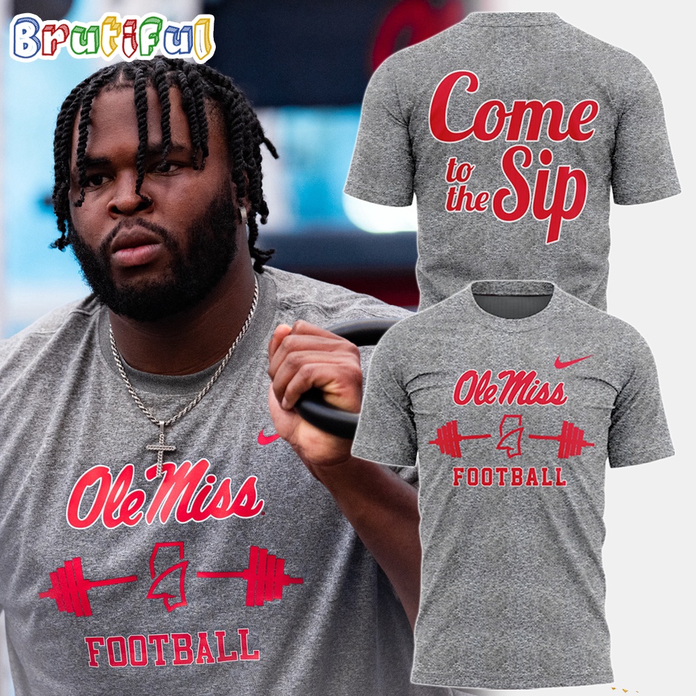 Ole Miss Rebels Football Come To The Sip T Shirt