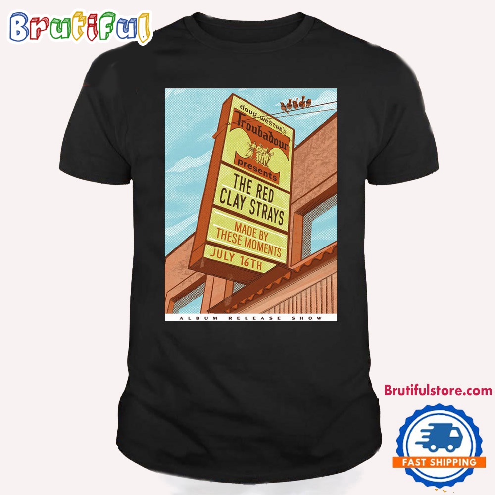 Red Clay Strays July 16 2024 Tour Troubadour West Hollywood Los Angeles T Shirt