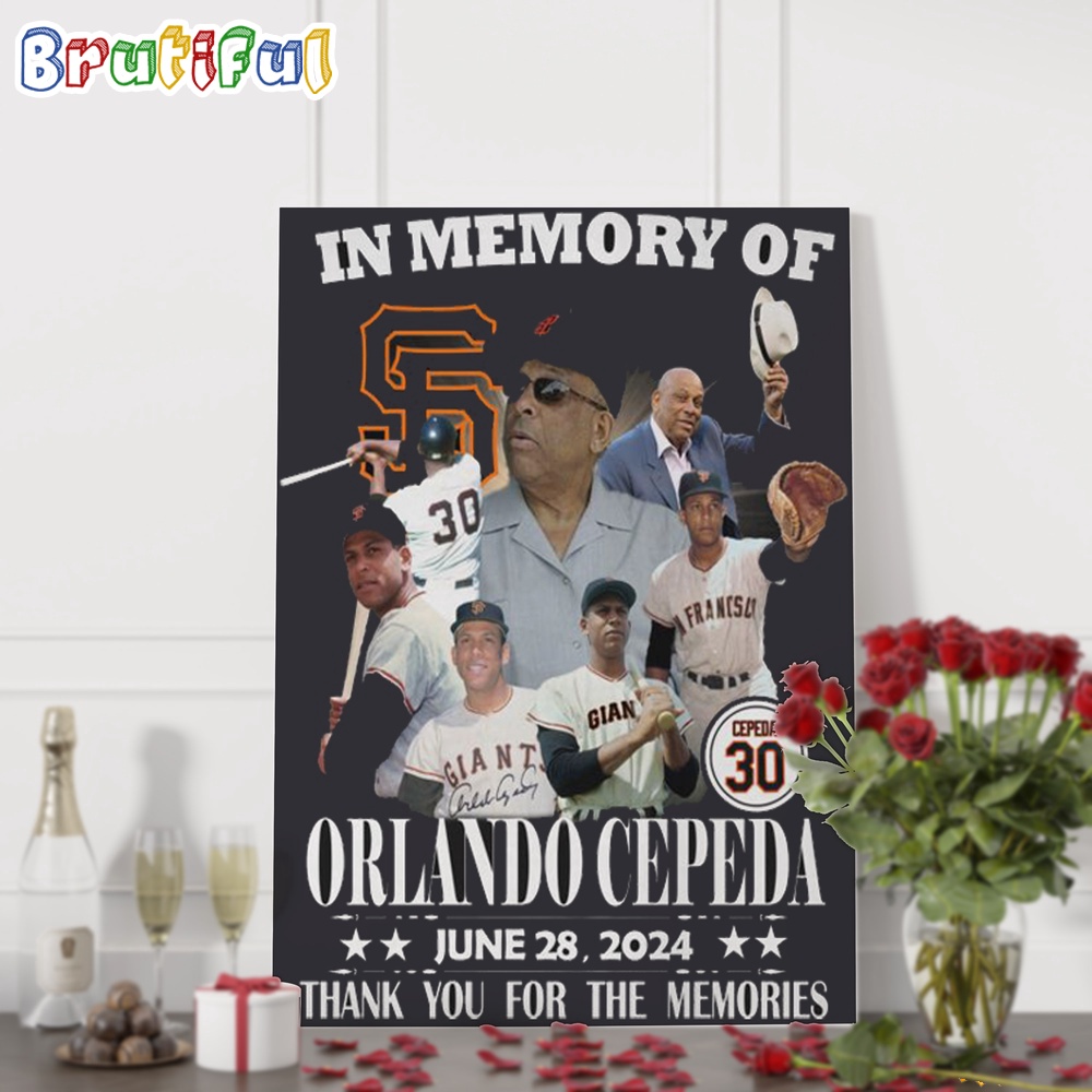 San Francisco Giants In Memory Of Orlando Cepeda June 28 2024 Thank You For The Memories Poster Canvas