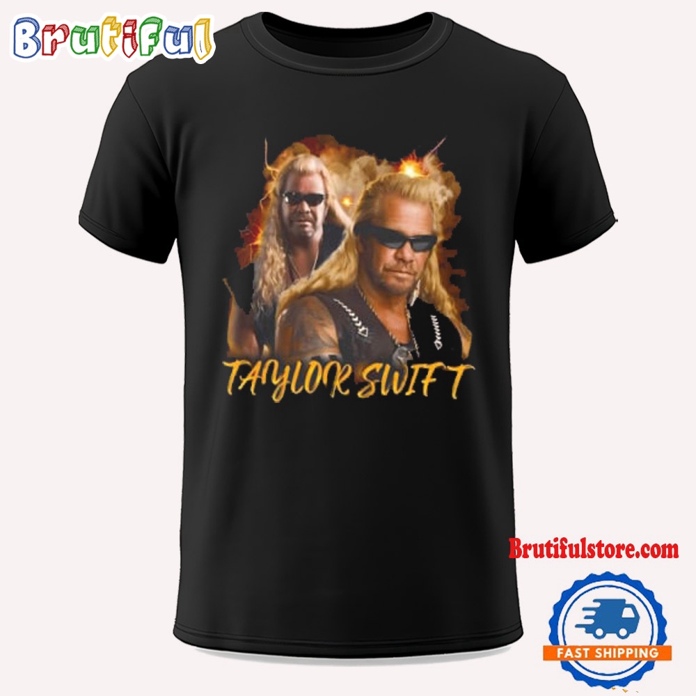 Taylor Swift Dog The Bounty Hunter 6 With Duane Chapman T Shirt