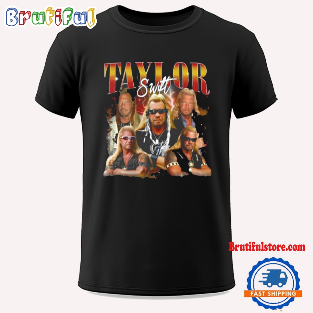 Taylor Swift Dog The Bounty Hunter 8 With Duane Chapman T Shirt