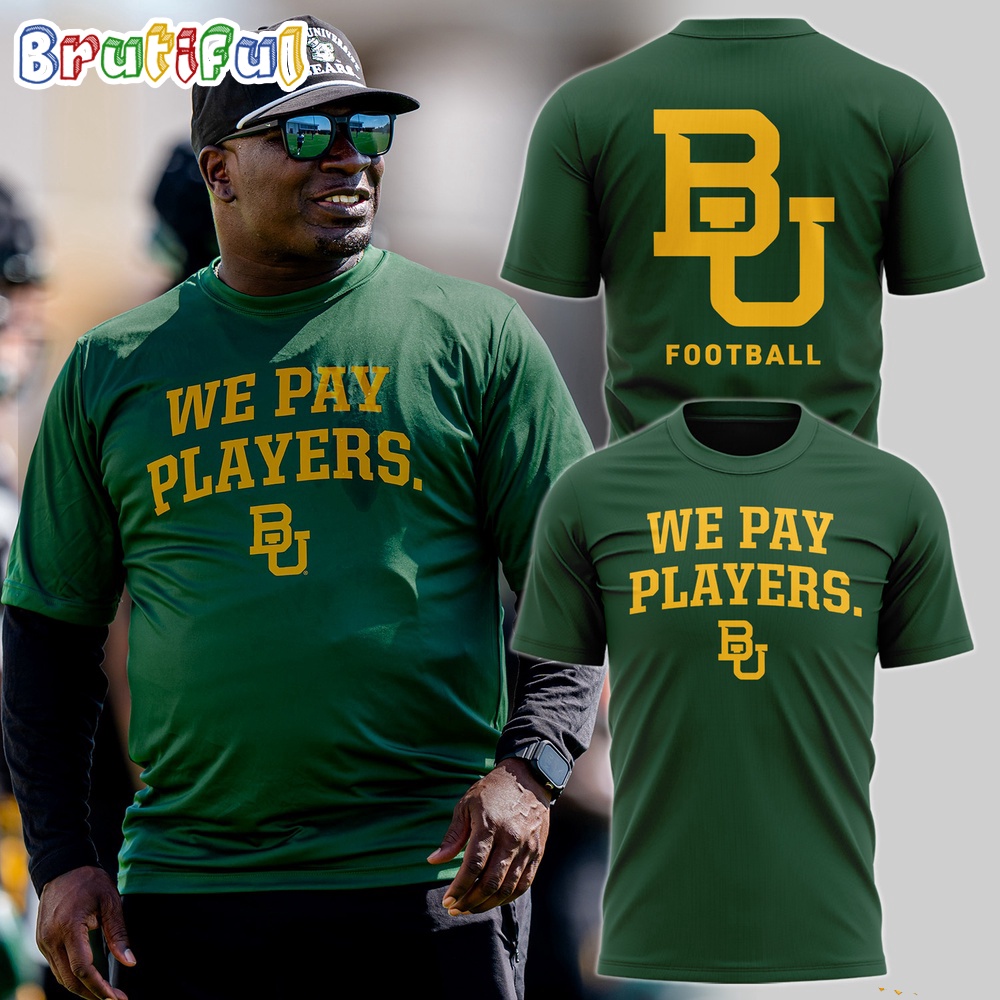 Baylor Bears Football We Pay Players 2024 T Shirt