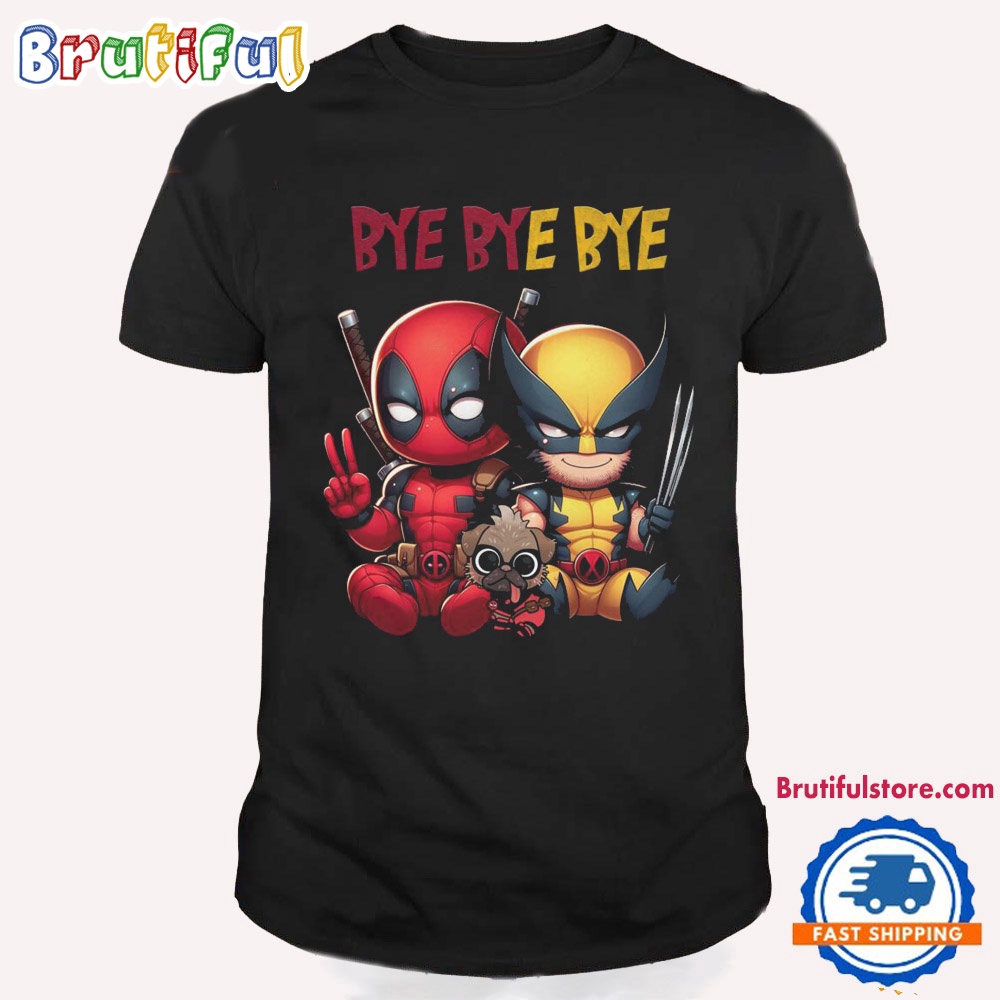 Bye Bye Bye Deadpool And Wolverine T Shirt
