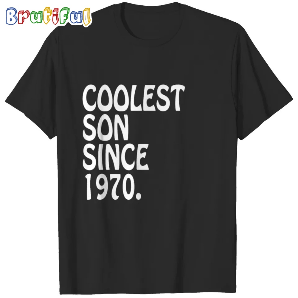 Cool Gift For Son Coolest Son 1970 Gifts For Adult Son T Shirts