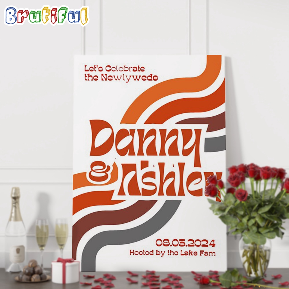 Danny And Ashley Hootod By The Lake Fam August 3 2024 Wall Art Poster Canvas