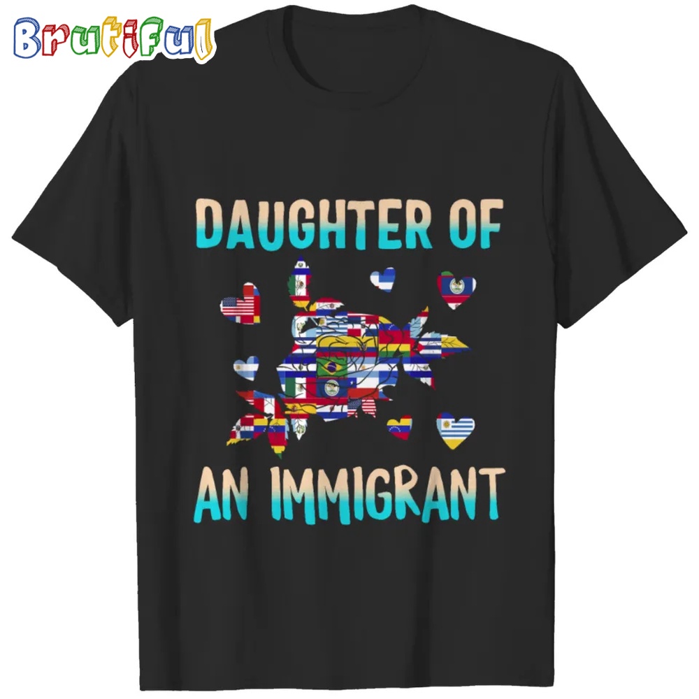 Daughter of an Immigrant Shirt Gift for Daughter T shirt