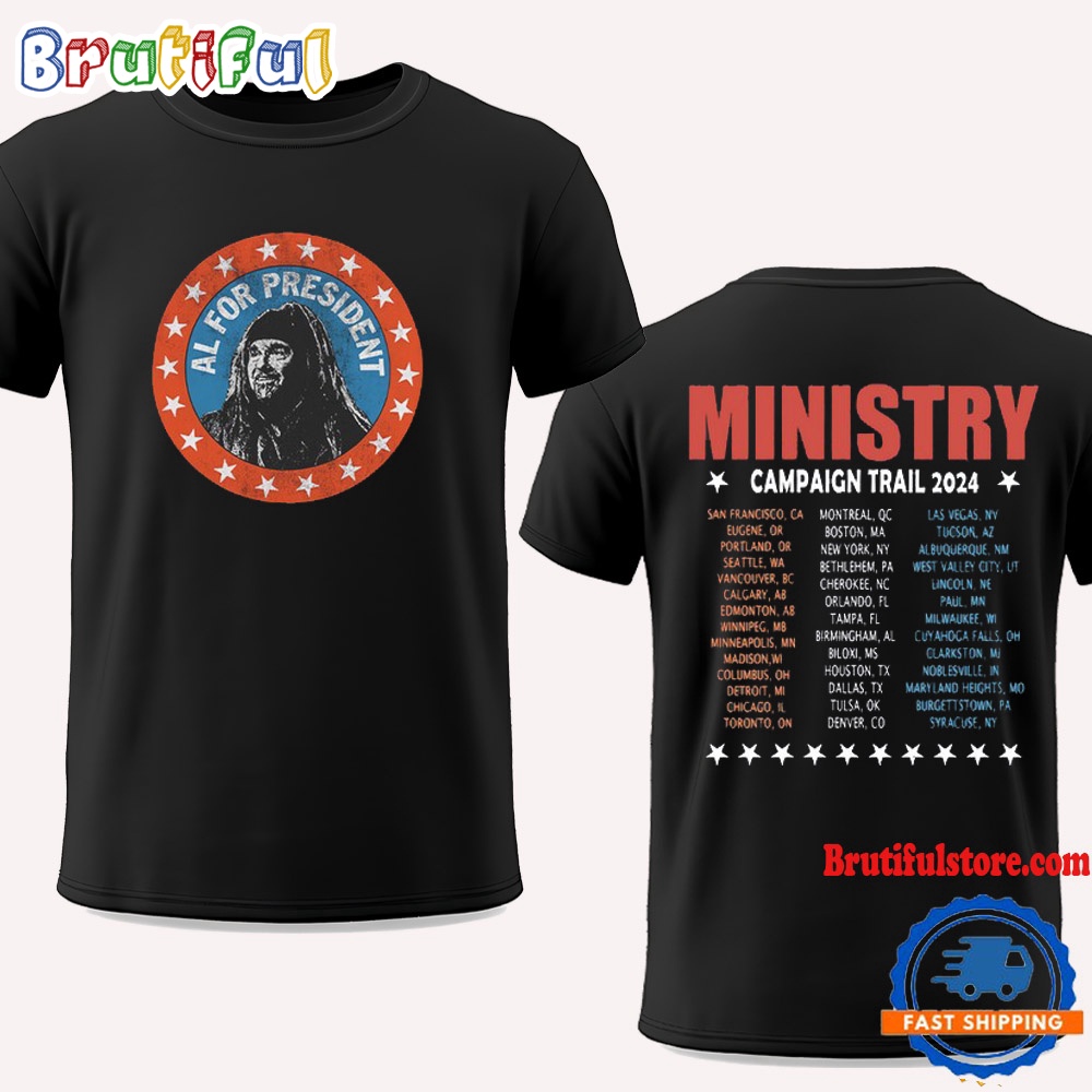 Ministry Al For President Campaign Trail 2024 Tour T Shirt