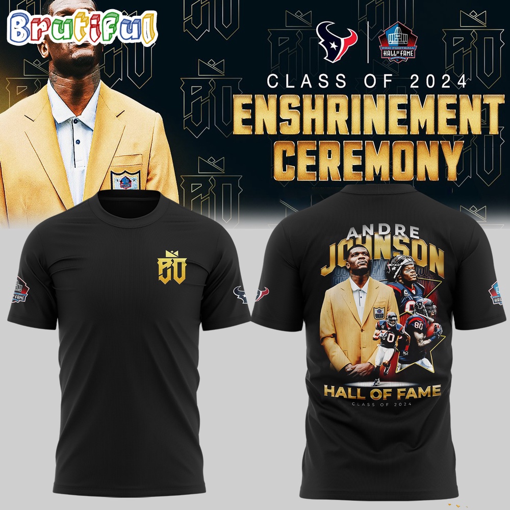 NFL Houston Texans Andre Johnson Hall Of Famer 2024 T Shirt