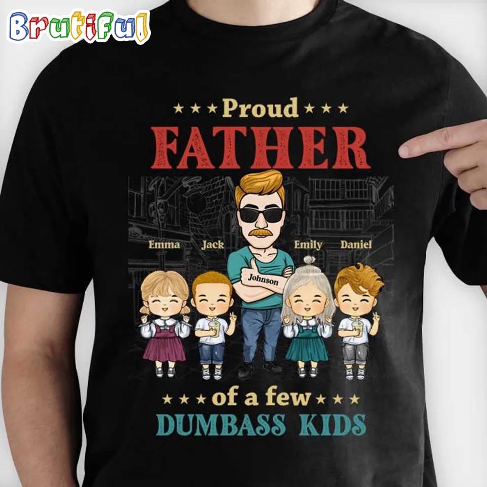 Proud Father Of A Dumbass Kid Unisex T Shirt