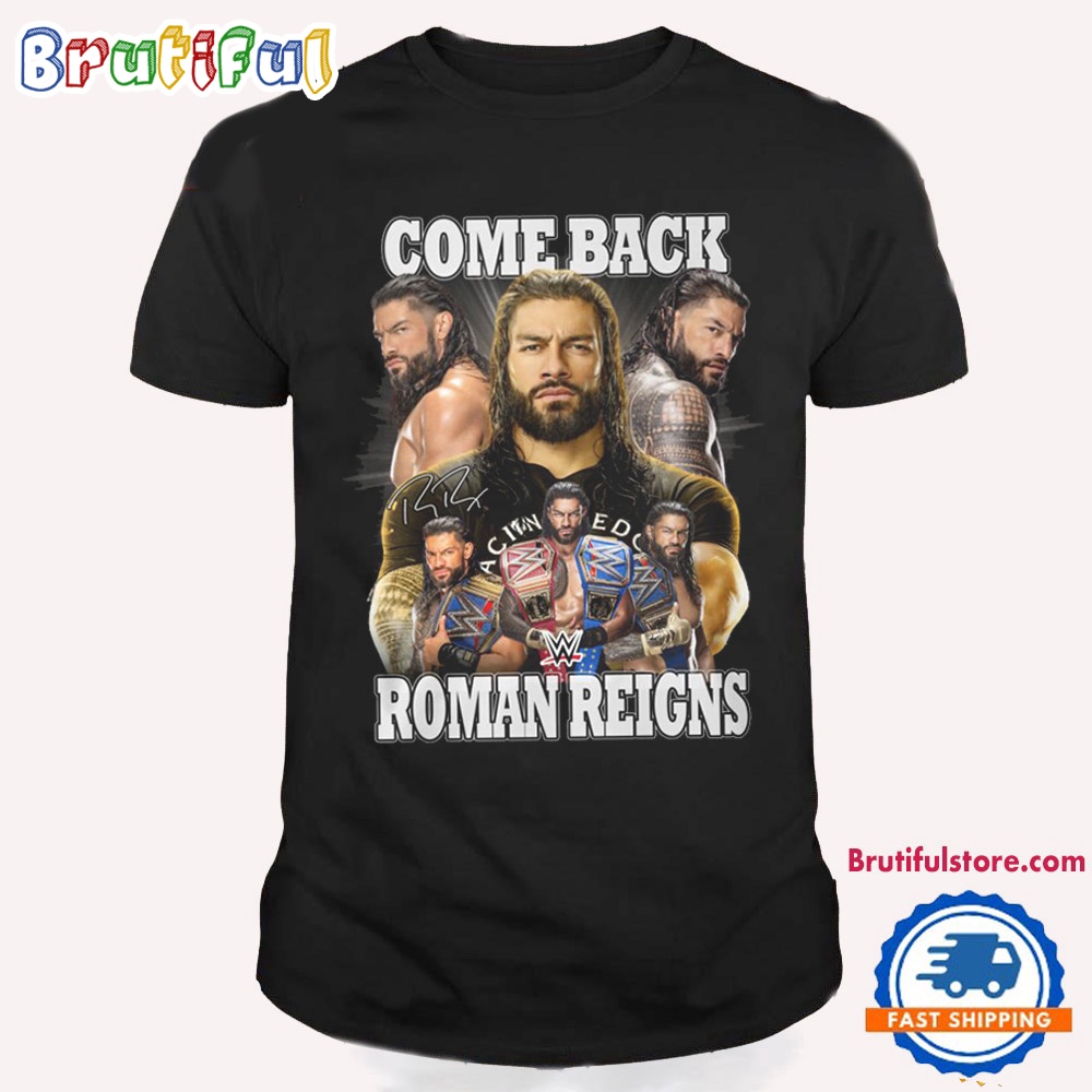 WWE Roman Reigns Come Back Graphics Signature Design TShirt
