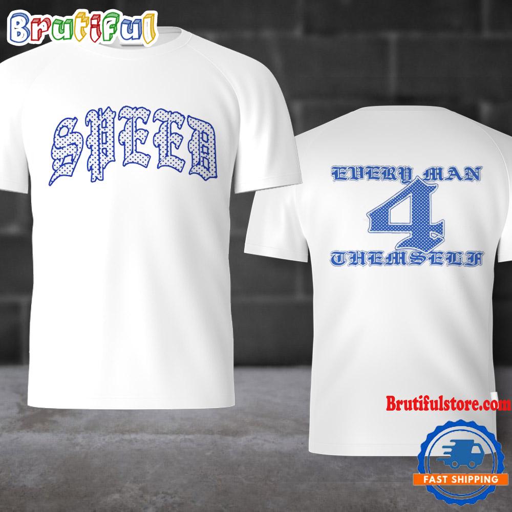 Gang Called Speed Every Man 4 Themself T Shirt