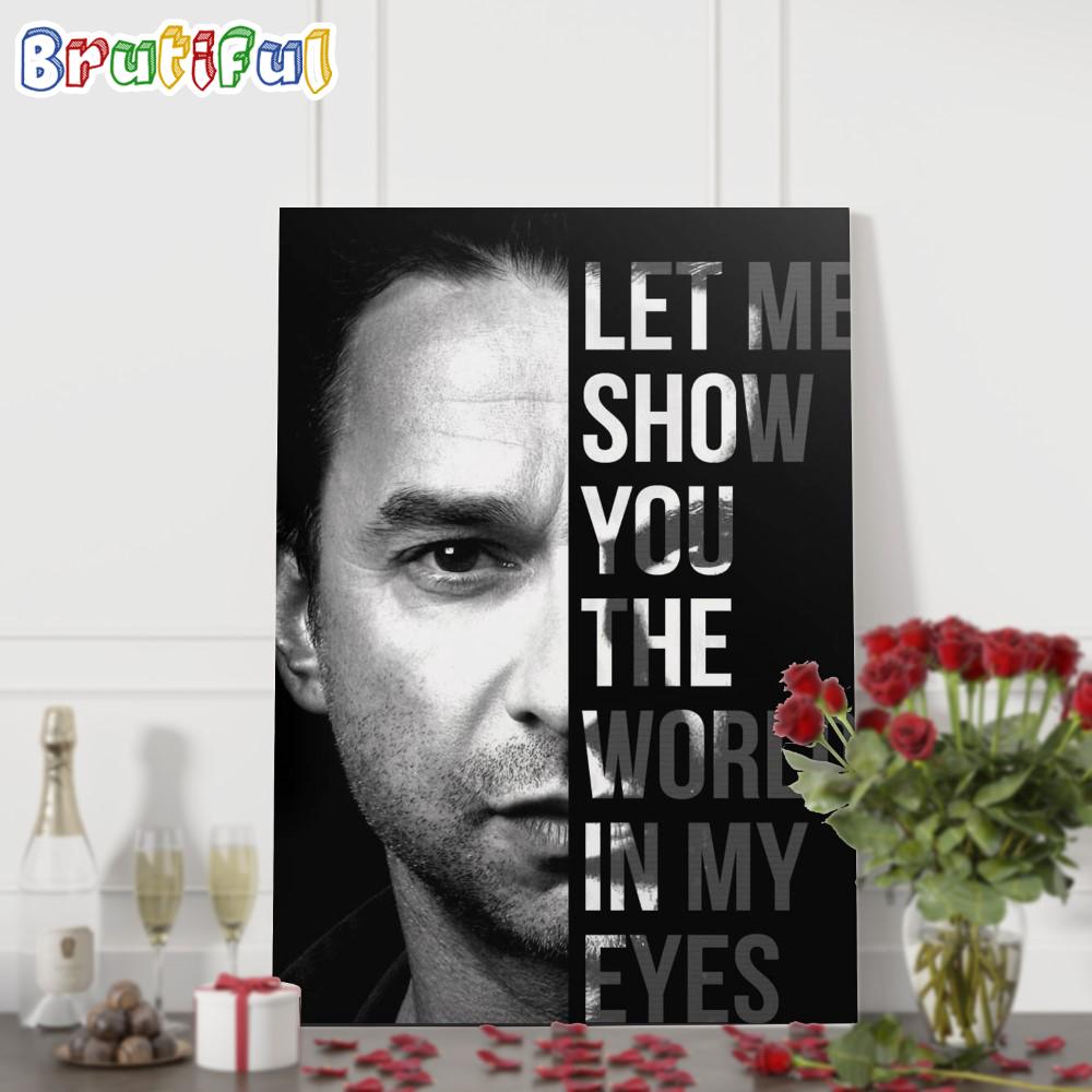 Let Me Show You The World In My Eyes Depeche Mode Dave Gahan Wall Art Poster Canvas