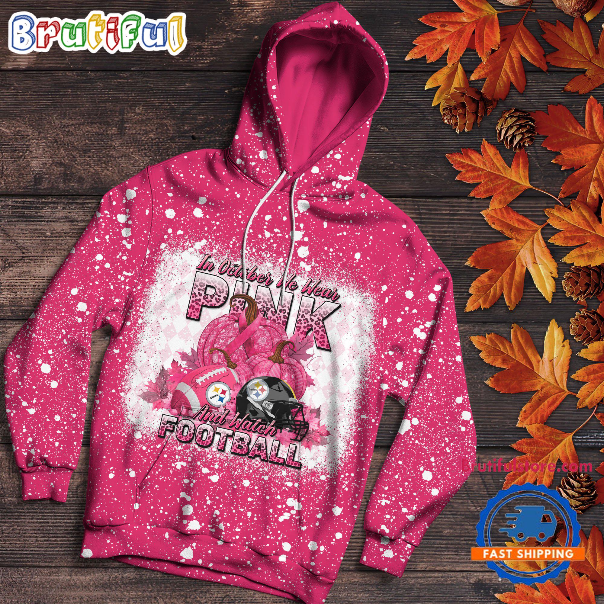 NFL Pittsburgh Steelers Special Breast Cancer Awareness In October We Wear Pink And Watch Football Hoodie Shirt