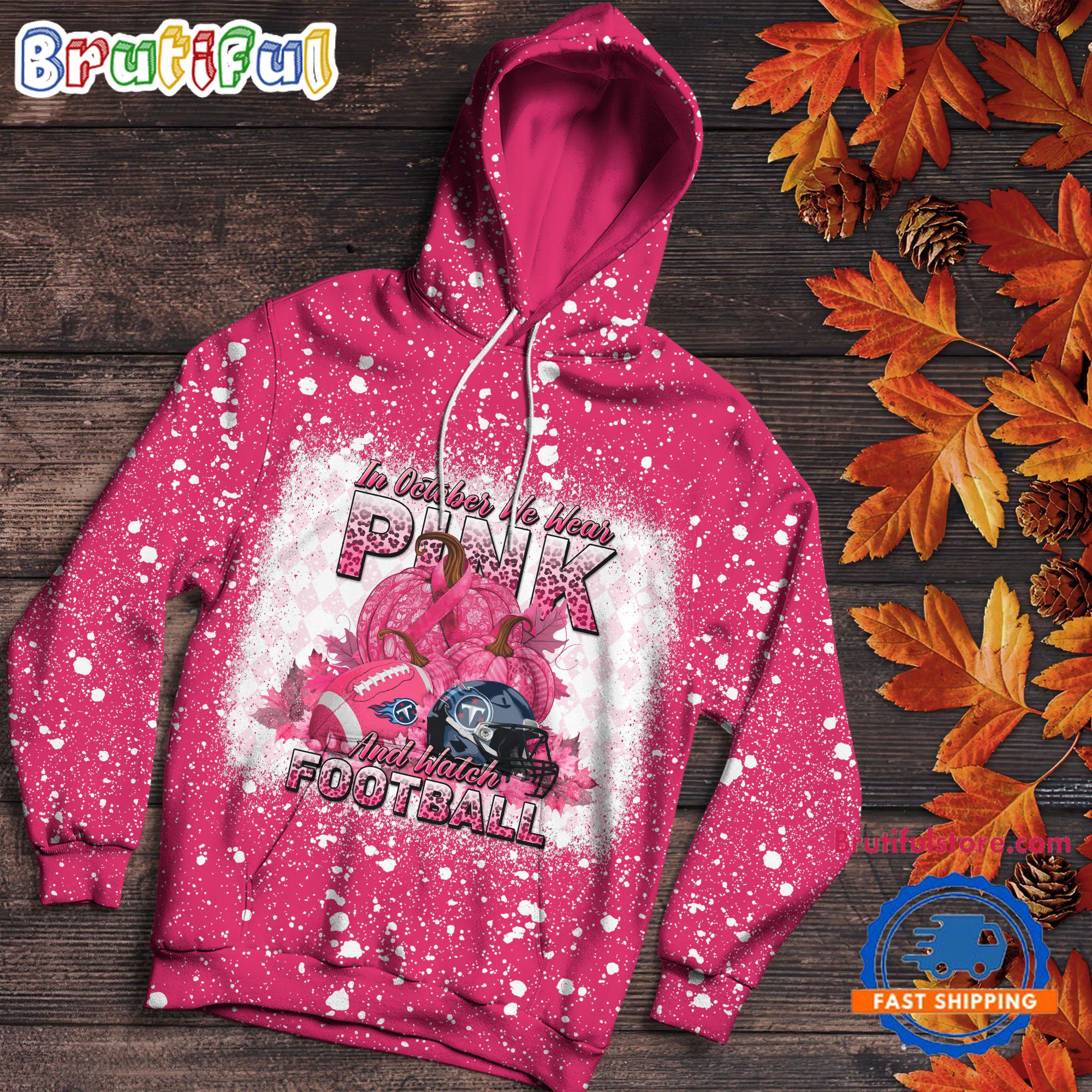 NFL Tennessee Titans Special Breast Cancer Awareness In October We Wear Pink And Watch Football Hoodie Shirt