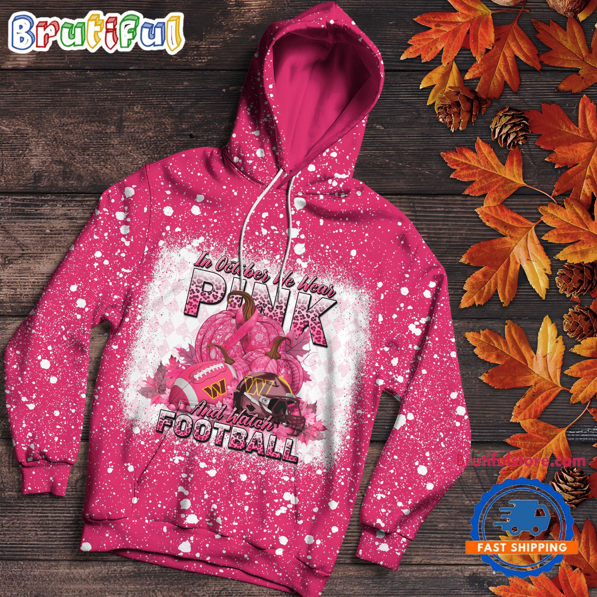 NFL Washington Commanders Special Breast Cancer Awareness In October We Wear Pink And Watch Football Hoodie Shirt