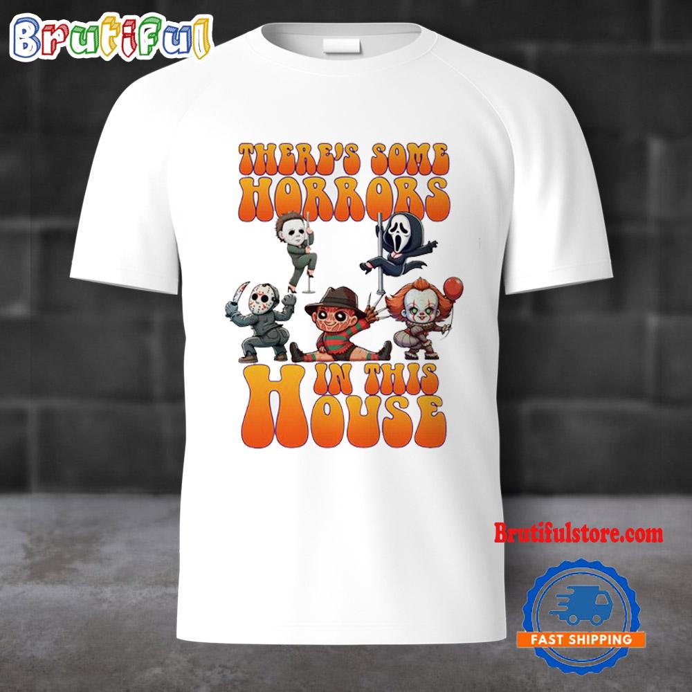 There's Some Horrors In This House Halloween T Shirt