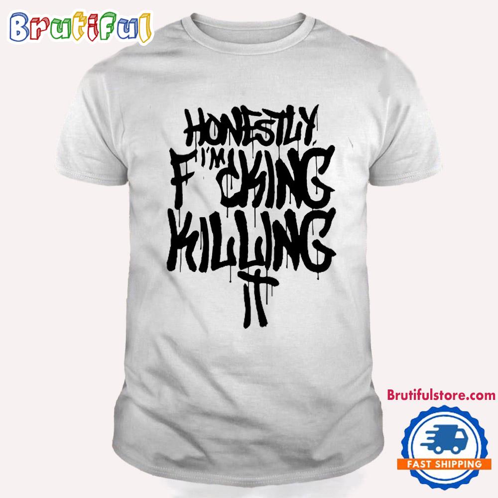 Beautiful Bastard I'm Killing It T Shirt