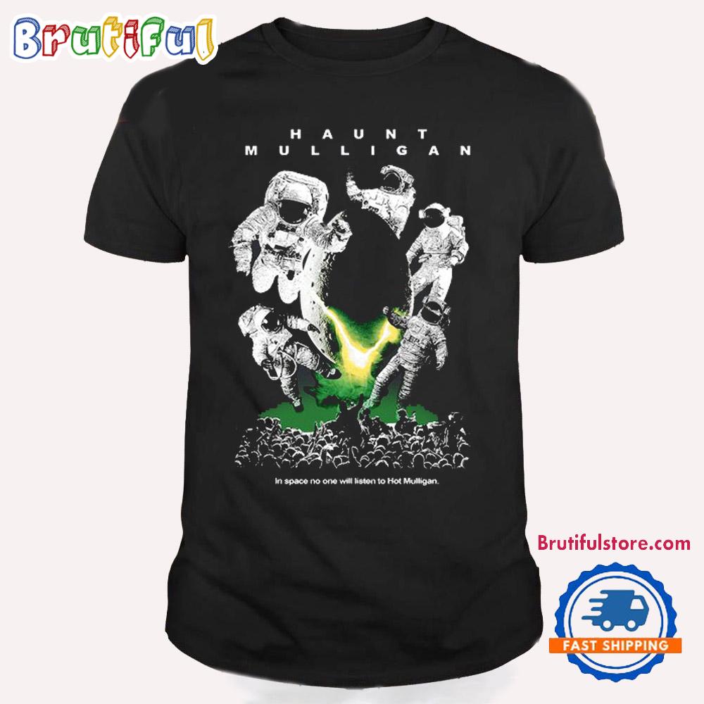 Hot Mulligan Sci-Fi In Space No One Will Listen Vintage T Shirt