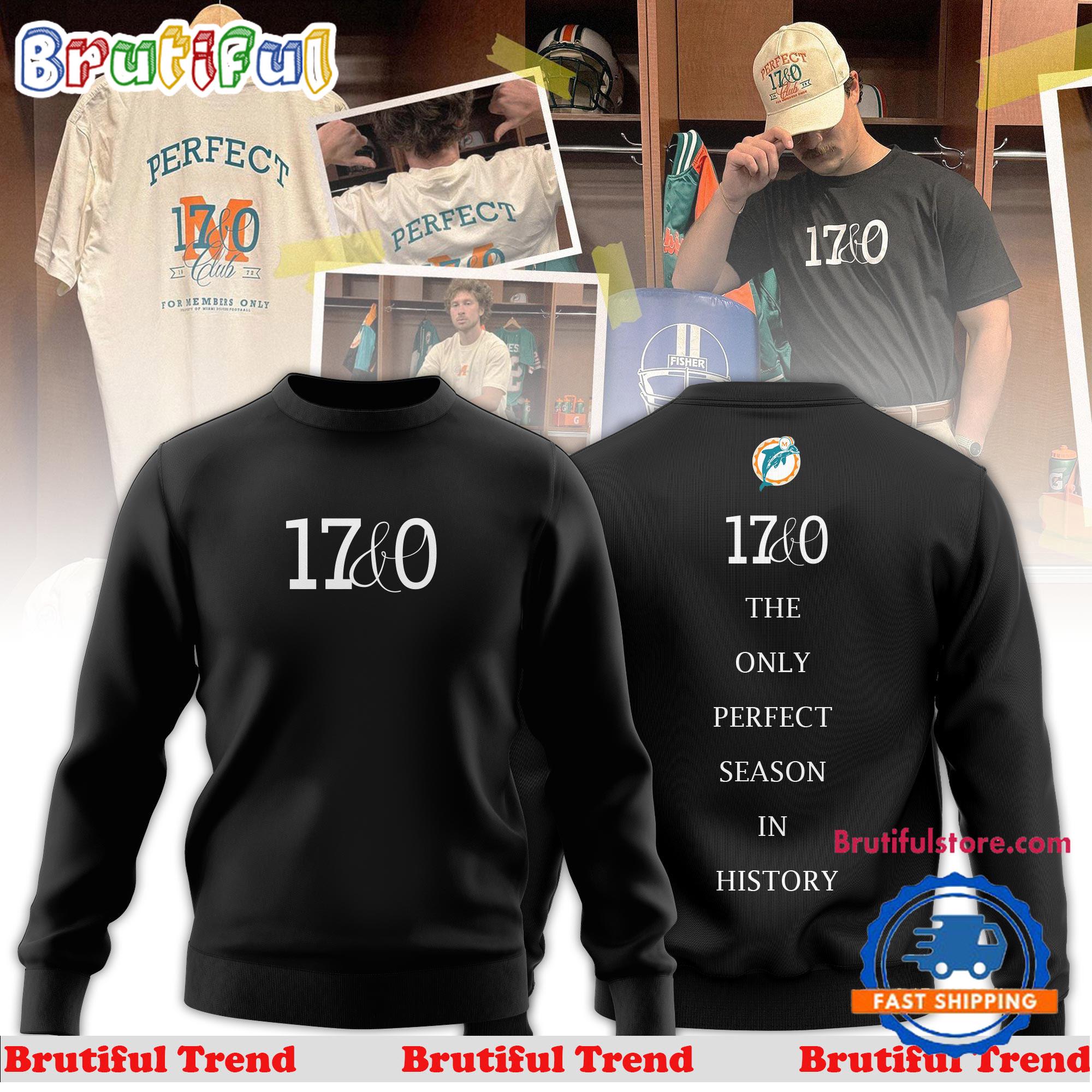 Miami Dolphins NFL 2024 17&0 The Only Perfect Season In History Sweatshirt